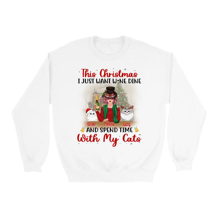 I Just Want Wine, Dine, and Spend Time - Christmas Personalized Gifts - Custom Cat Shirt for Cat Mom, Cat Lovers