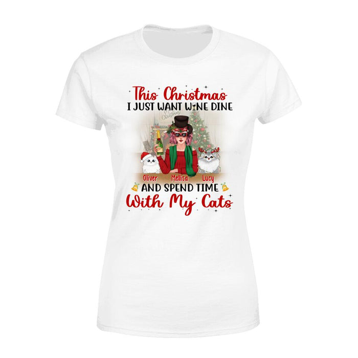 I Just Want Wine, Dine, and Spend Time - Christmas Personalized Gifts - Custom Cat Shirt for Cat Mom, Cat Lovers