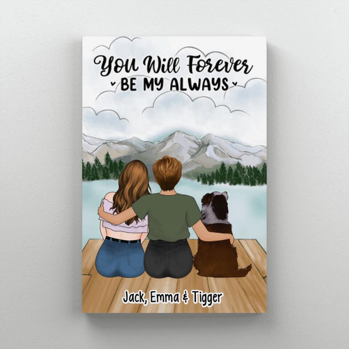 You Will Forever Be My Always - Personalized Canvas For Lesbian Couples, Dog Lovers, Cat Lovers
