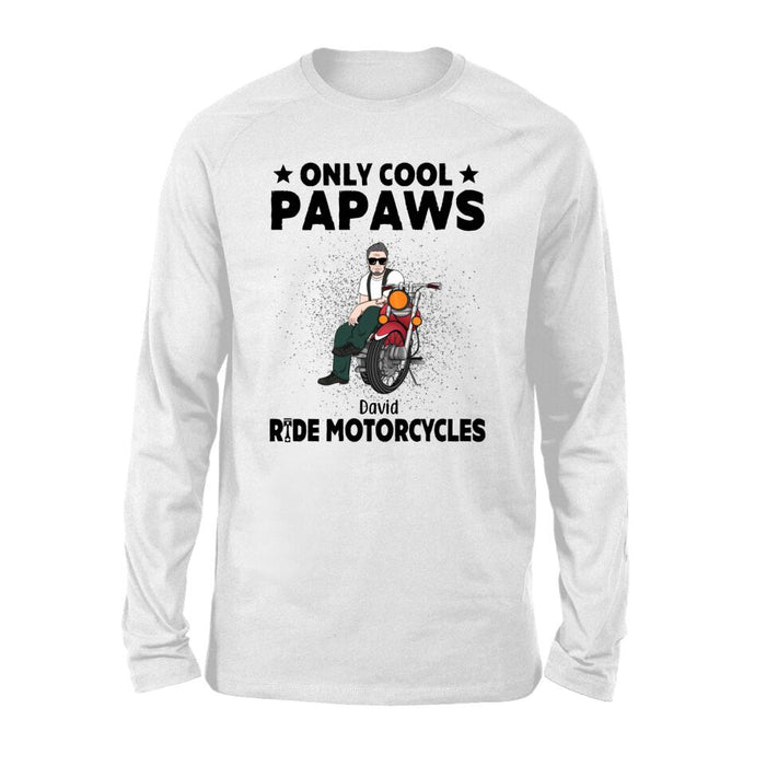 Personalized Shirt, Only Cool Papaws Ride Motorcycles Custom Gift For Parents Day
