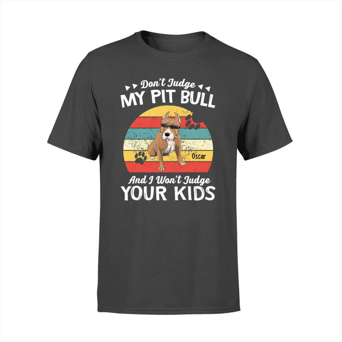 Personalized Shirt, Don't Judge My Pit Bull And I Won't Judge Your Kids, Gifts For Dog Lovers