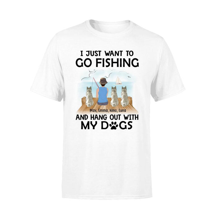 Personalized Shirt, I Just Want To Go Fishing and Hang Out With My Dogs - Fishing Girl Gift, Gift For Fishers