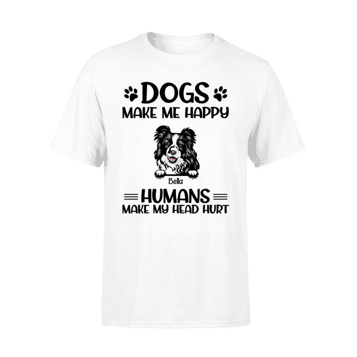 Personalized Shirt, Up To 5 Dogs, My Dogs Make Me Happy Humans Make My Head Hurt, Gift For Dog Lovers