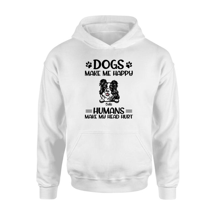Personalized Shirt, Up To 5 Dogs, My Dogs Make Me Happy Humans Make My Head Hurt, Gift For Dog Lovers