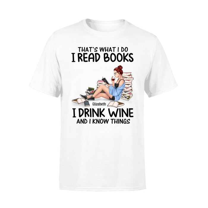 Personalized Shirt, I Read Books I Drink Wine And I Know Things, Gifts For Book Lovers