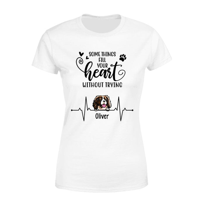 Personalized Shirt, Some Things Fill Your Heart Without Trying, Gifts For Dog Lovers