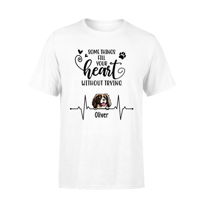 Personalized Shirt, Some Things Fill Your Heart Without Trying, Gifts For Dog Lovers