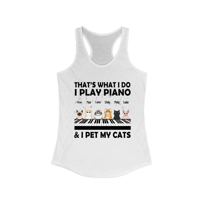 Personalized Shirt, That's What I Do I Play Piano And I Pet My Cats, Gift Pianists And Cat Lovers