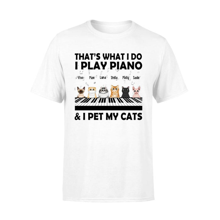 Personalized Shirt, That's What I Do I Play Piano And I Pet My Cats, Gift Pianists And Cat Lovers