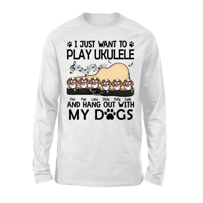 Personalized Shirt, Up To 6 Dogs, I Just Want To Play Ukulele And Hang Out With My Dogs, Gift For Ukulele Players And Dog Lovers