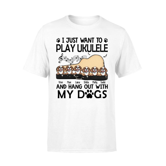 Personalized Shirt, Up To 6 Dogs, I Just Want To Play Ukulele And Hang Out With My Dogs, Gift For Ukulele Players And Dog Lovers