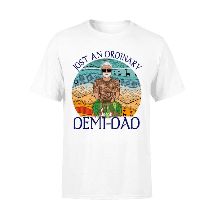 Just an Ordinary Demi-Dad - Personalized Gifts Custom Shirt for Him for Dad for Him