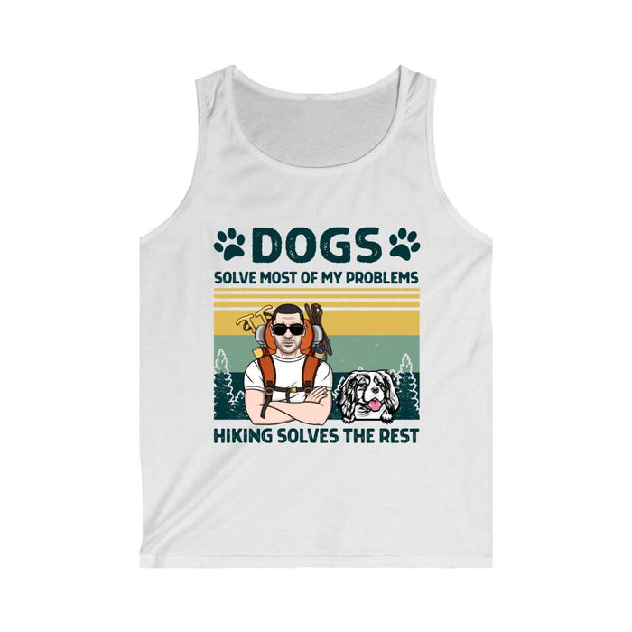 Personalized Shirt, Dogs Solve Most Of My Problems Hiking Solve The Rest, Hiking Man And Dogs, Gifts For Dog Lovers
