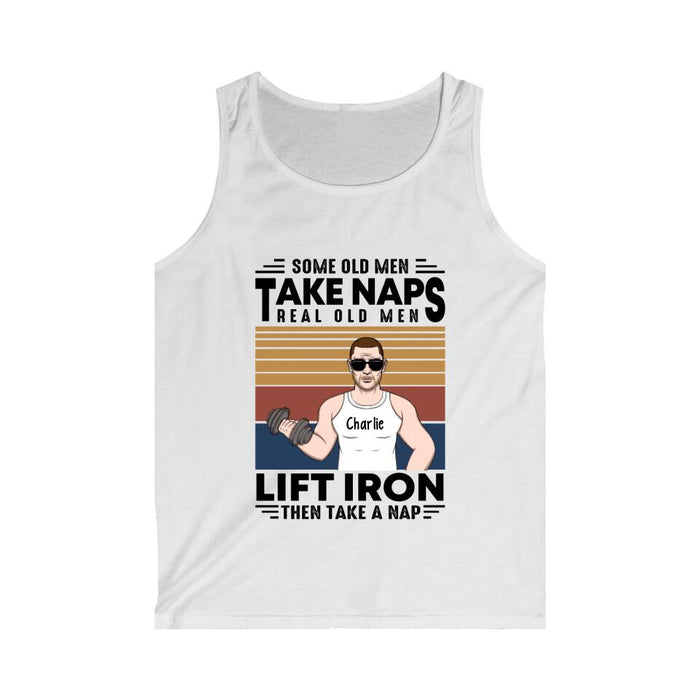 Personalized Shirt, Some Old Men Take Naps Real Old Men Lift Iron Then Take A Nap, Gifts For Workout Lovers