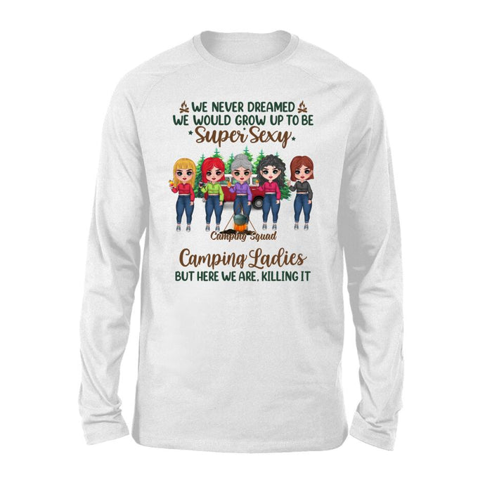 Up To 5 Girls We Never Dreamed We'd Grow Up To Be - Personalized Shirt For Friends, Sister, Camping