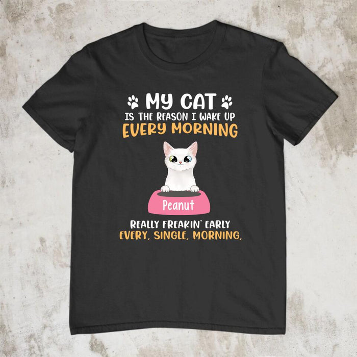 My Cat Is The Reason I Wake Up Every Morning - Personalized Gifts Custom Shirt For Cat Mom