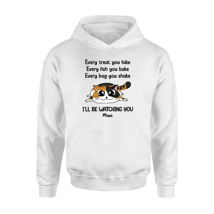 Every Treat You Fake - Personalized Gifts Custom Cat Lovers Shirt for Cat Mom, Cat Lovers