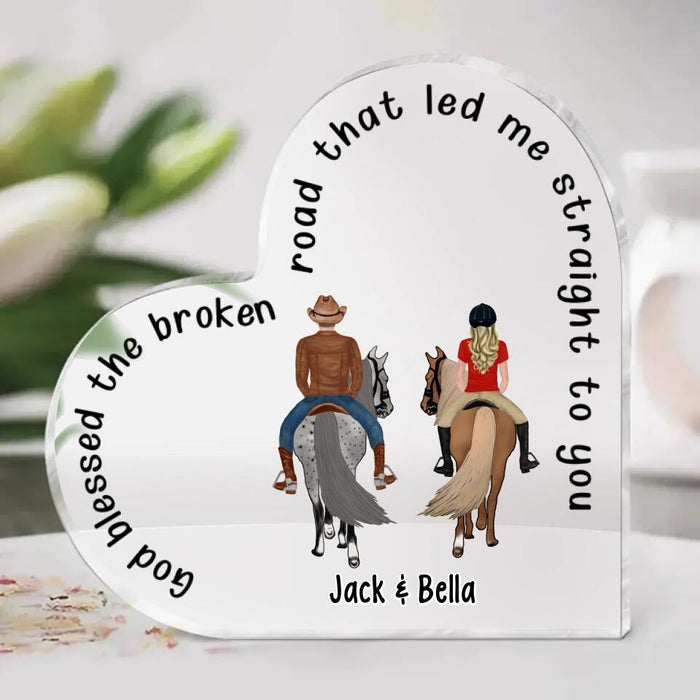 God Blessed The Broken Road - Custom Acrylic Plaque For Couples, For Her, For Him, Horse Lovers