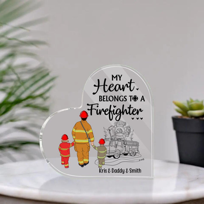 My Heart Belongs To A Firefighter - Personalized Acrylic Plaque For Family, Kids, Firefighters