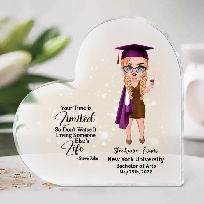 Your Time Is Limited So Don't Waste It - Personalized Acrylic Plaque For Her, Graduation