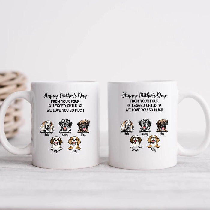 Happy Mother's Day from Your Four-Legged Child - Personalized Gifts Custom Dog Mug for Dog Mom, Dog Lovers