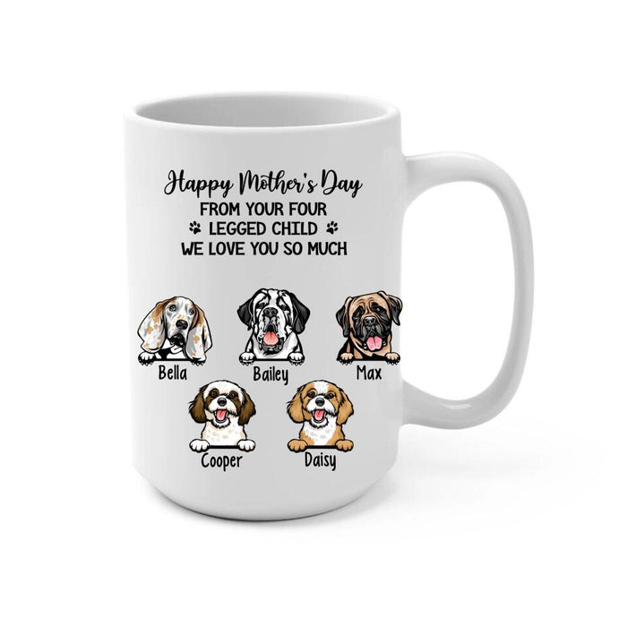 Happy Mother's Day from Your Four-Legged Child - Personalized Gifts Custom Dog Mug for Dog Mom, Dog Lovers