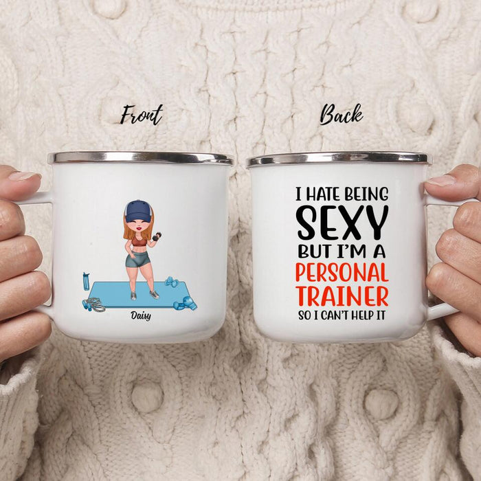 I Hate Being Sexy - Personalized Gifts Custom Fitness Enamel Mug for Her, Fitness Lovers