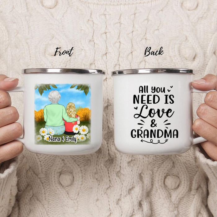 All You Need Is Love and Grandma - Mother's Day Personalized Gifts Custom Enamel Mug for Mom