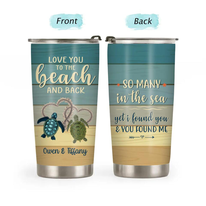 Love You to the Beach and Back - Personalized Gifts Custom Beach Tumbler for Couples, Beach Lovers, Sea Turtle Lovers