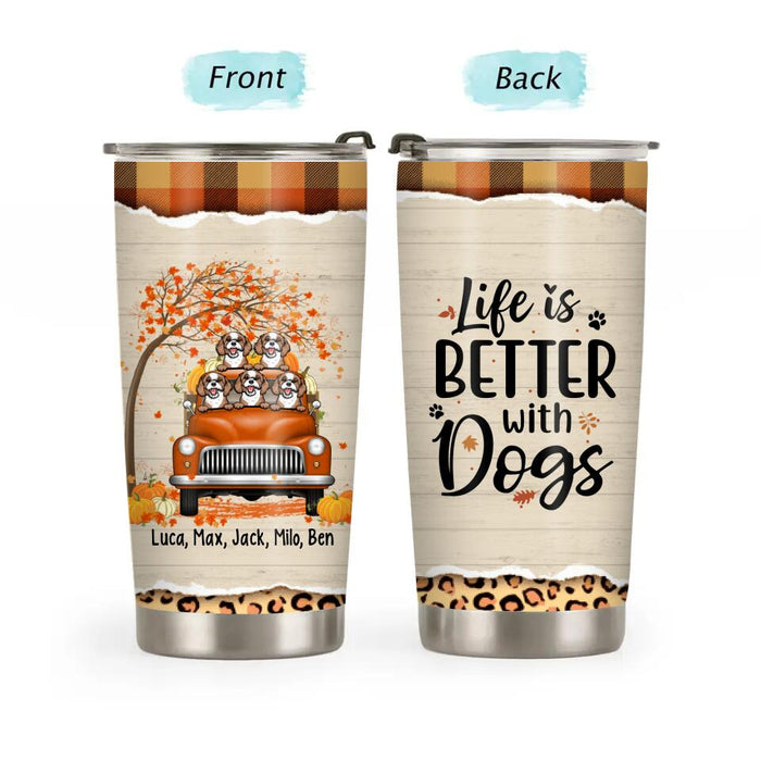 Personalized Tumbler 20oz, Up To 5 Dogs, Life Is Better With Dogs, Dogs And Pumpkin Truck, Gift For Dog Lovers In Autumn