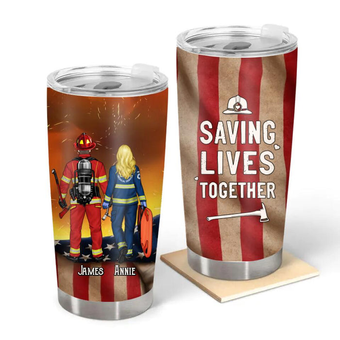 Saving Lives Couple Friends - Personalized Gifts Custom Firefighter Tumbler for Couples, Firefighter, EMS, Nurse, Police Officer, Military
