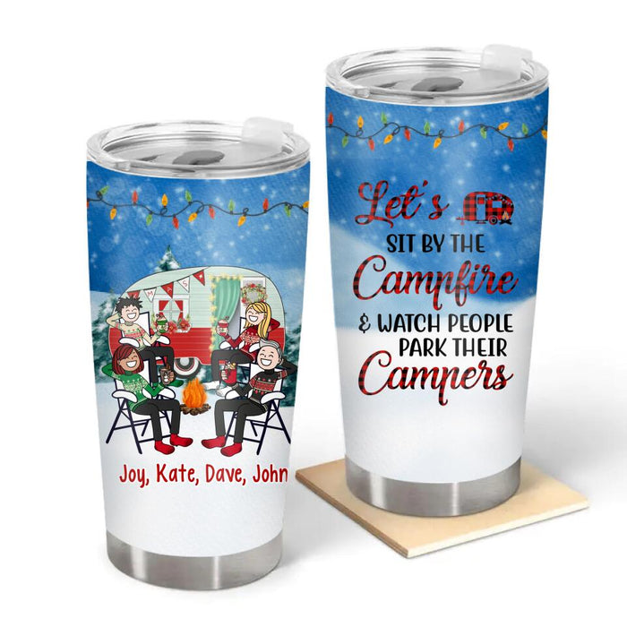 Personalized Tumbler, Gift For Family And Friends, Up To 4 People, Let's Sit By The Campfire And Watch People Park Their Campers