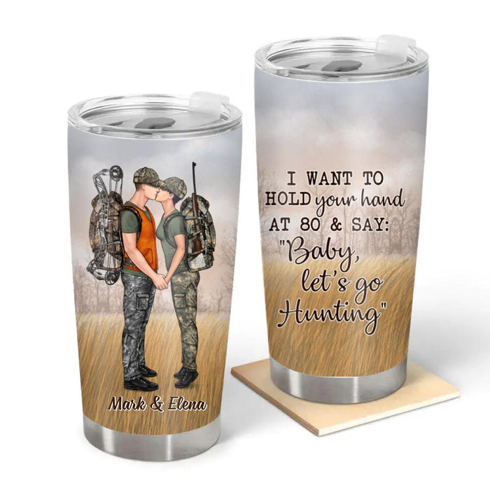 I Want To Hold Your Hand At 80 - Personalized Tumbler For Couples, For Him, For Her, Hunting