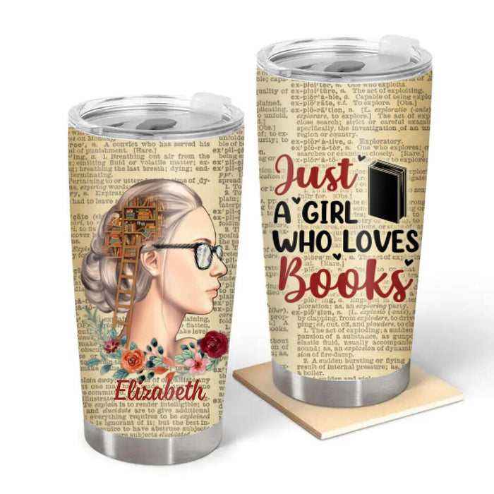 Just A Girl Who Loves Books - Personalized Tumbler For Her, Book