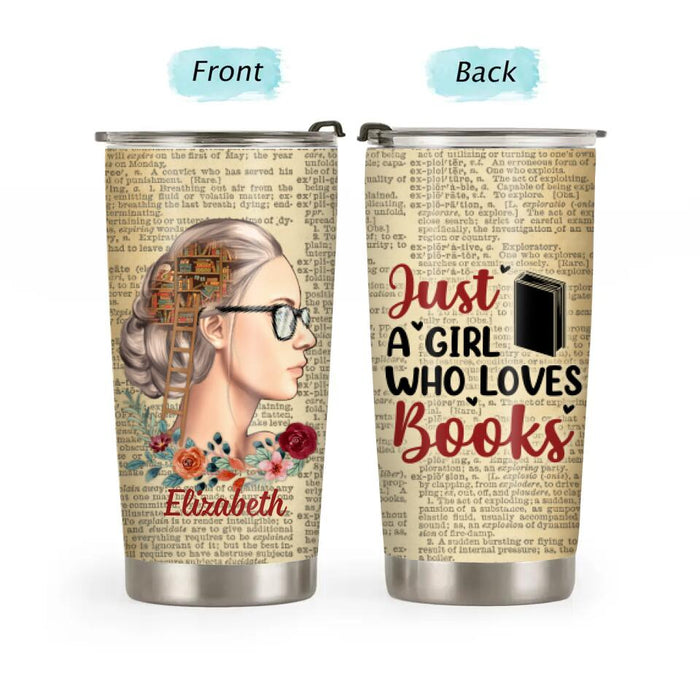 Just A Girl Who Loves Books - Personalized Tumbler For Her, Book