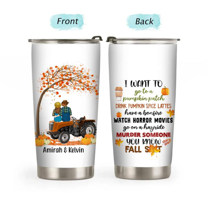 Personalized Tumbler, I Want To Go Pumpkin Patch, Tractor Couple In Fall, Gift For Couple