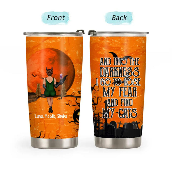 Personalized Tumbler 20oz, Into The Darkness I Go To Lose My Fear And Find My Cats, Halloween Gift For Cat Lovers