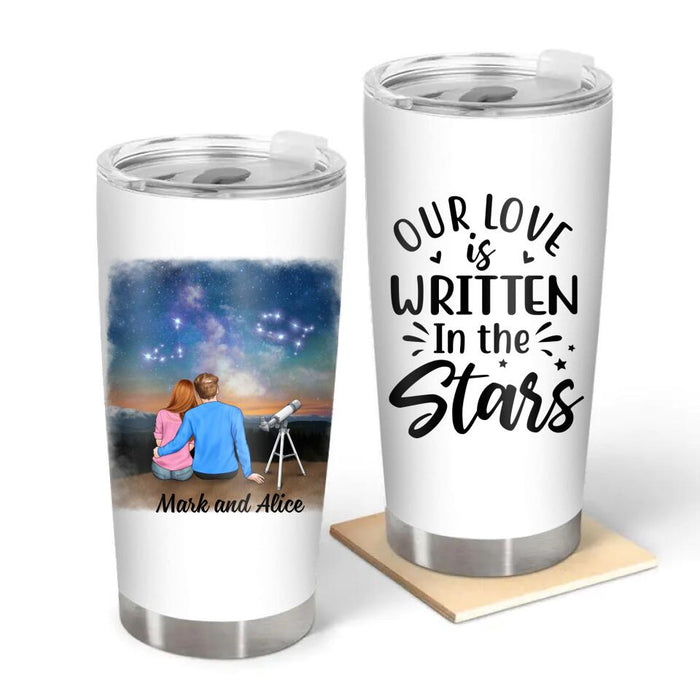 Our Love Is Written In The Stars - Personalized Tumbler For Couples, For Astronomy Lovers