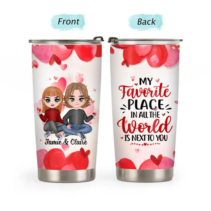 My Favorite Place In All The World - Personalized Tumbler For Couples, Him, Her, Valentine'S Day