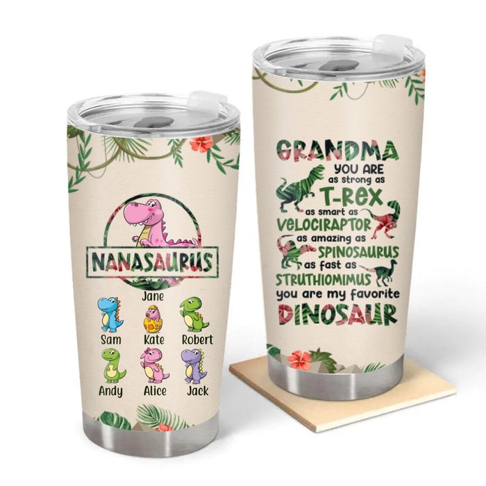 Nanasaurus - Personalized Gifts Custom Tumbler for Mom for Grandma You Are My Favorite Dinosaur