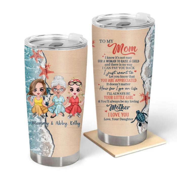 To My Mom, I Will Always Be Your Little Girl - Personalized Gifts Custom Beach Tumbler for Mom, Beach Lovers