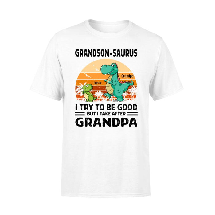 Personalized Shirt, Grandson Dinosaur, Grandson-saurus, I Try To Be Good, Gift For Grandson