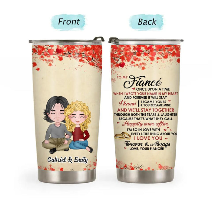 To My Fiancé Once Upon a Time When I Wrote Your Name in My Heart - Personalized Gifts Custom Chibi Tumbler for Couples for Him, Anniversary Gifts