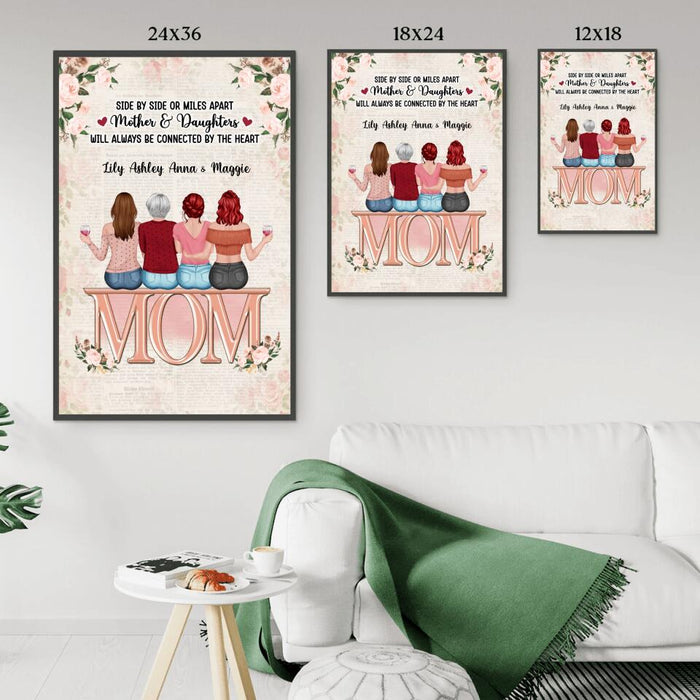 Side by Side or Miles Apart, Mother and Daughters Will Always Be Connected by the Heart - Mother's Day Personalized Gifts Custom Poster for Mom