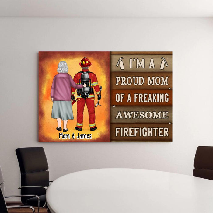 Proud Mom Of A Freaking Awesome Firefighter - Personalized Canvas For Mom, Firefighter, Mother's Day