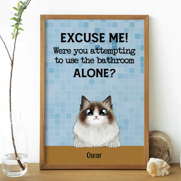 Personalized Poster, Were You Attempting To Use The Bathroom Custom Gift For Cat Dog Lovers
