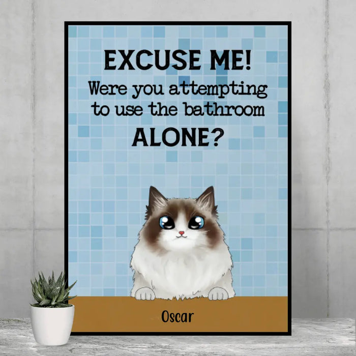 Personalized Poster, Were You Attempting To Use The Bathroom Custom Gift For Cat Dog Lovers