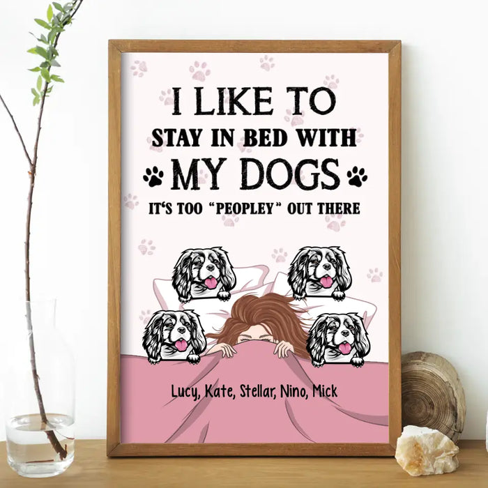Personalized Poster, Sleeping Girl With Dogs, I Like To Stay In Bed With My Dogs It's Too Peopley Out There, Gift For Dog Lovers