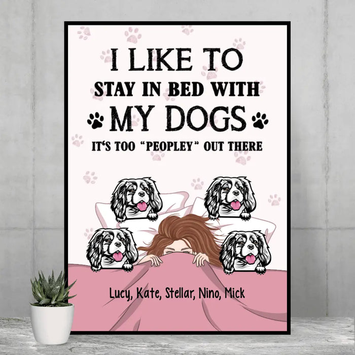 Personalized Poster, Sleeping Girl With Dogs, I Like To Stay In Bed With My Dogs It's Too Peopley Out There, Gift For Dog Lovers