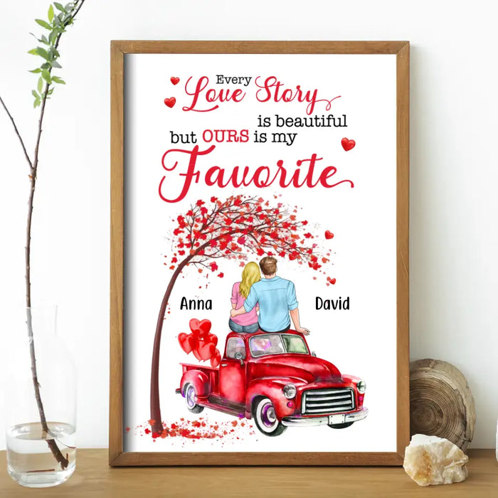 Personalized Poster, Every Love Story Is Beautiful But Ours Is My Favorite, Gift For Couples